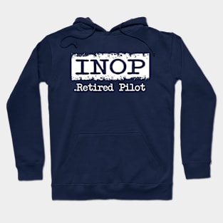 Inop Funny Aviation Retired Pilot and Aircraft Saying Hoodie